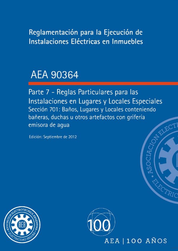 AEA 90364-7-701  Baños, lugares y locales conteniendo bañeras, duchas u otros artefactos con grifería emisora de agua. Edición 2012