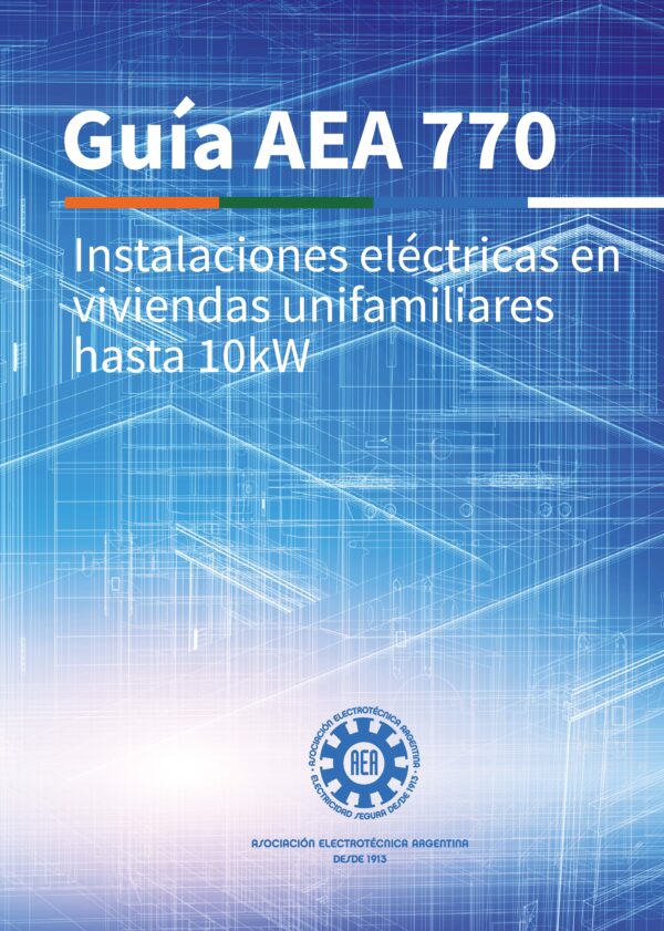 GUÍA AEA 770 - Instalaciones eléctricas en viviendas unifamiliares hasta 10 kW. Edición 2018