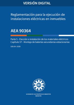 DIGITAL AEA 90364-5-57 Elección e instalación de los materiales eléctricos – Capítulo 57 Montaje de baterías secundarias estracionarias. Edición 2026