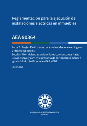 AEA 90364-7-770  Viviendas unifamiliares con consumos hasta 63A inclusive y corriente presunta de cortocircuito menor o igual a 10KA (clasificaciones BA2 y BD1). Edición 2026